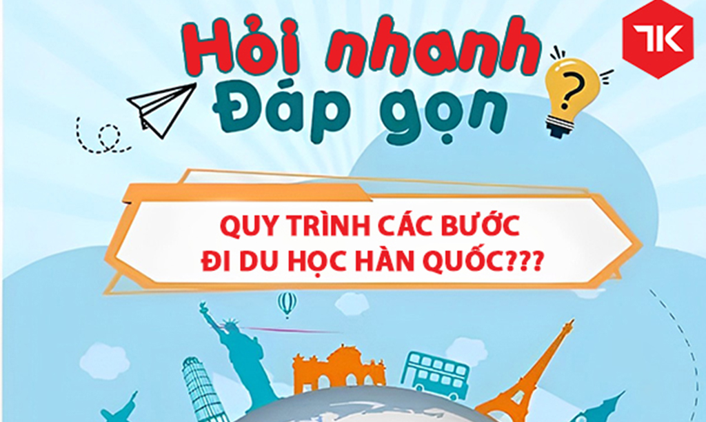 QUY TRÌNH CÁC BƯỚC ĐI DU HỌC HÀN QUỐC